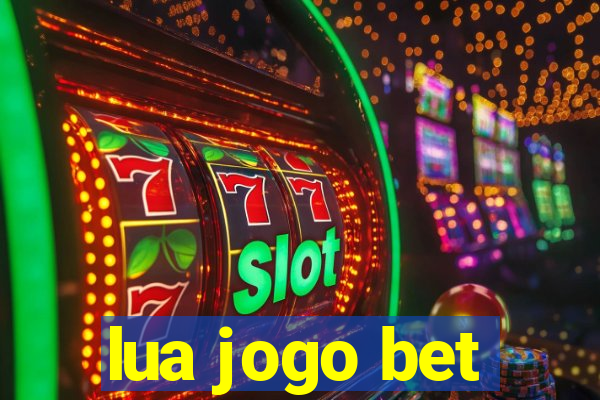 lua jogo bet